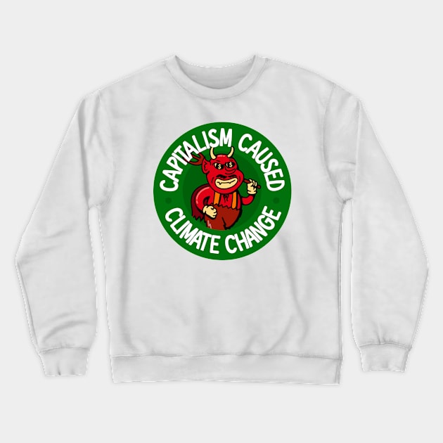 Capitalism Caused Climate Change - Anti Billionaire Devil Crewneck Sweatshirt by Football from the Left